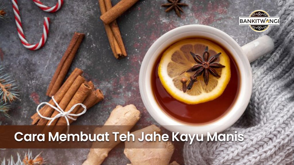 manfaat-dan-cara-membuat-minuman-teh-kayu-manis-yang-menyegarkan