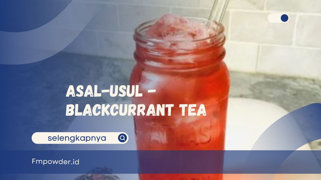 keunggulan-dan-manfaat-minuman-teh-blackcurrant-yang-segar